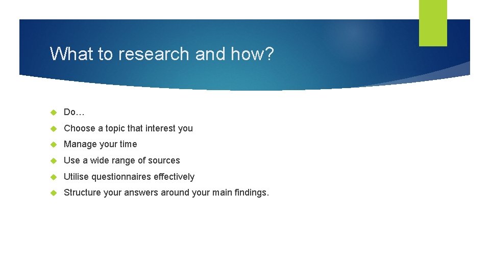 What to research and how? Do… Choose a topic that interest you Manage your
