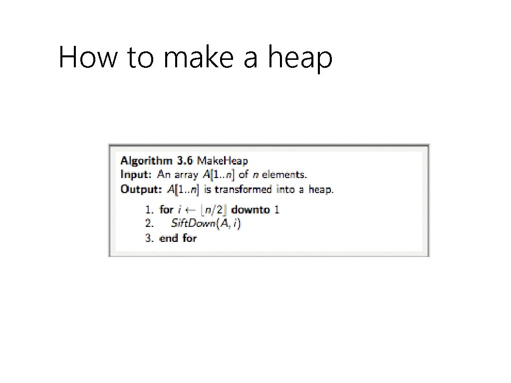 How to make a heap 