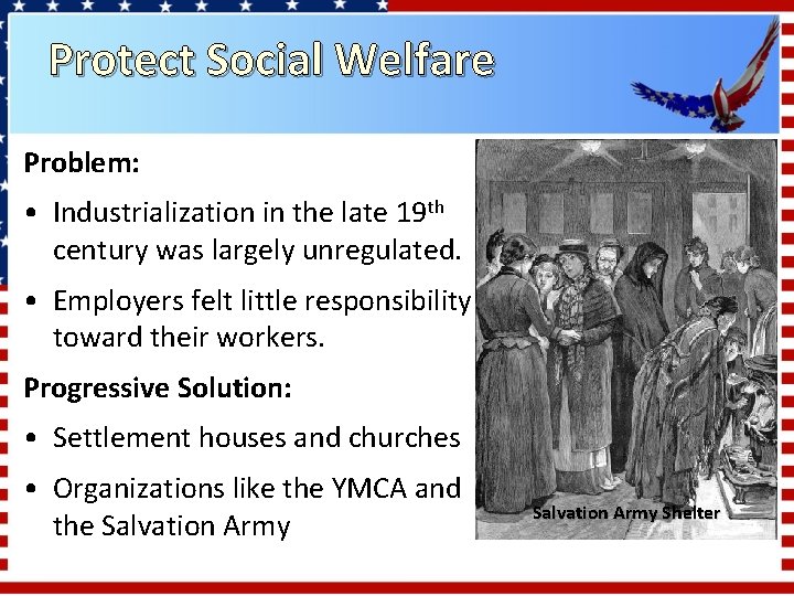 Protect Social Welfare Problem: • Industrialization in the late 19 th century was largely