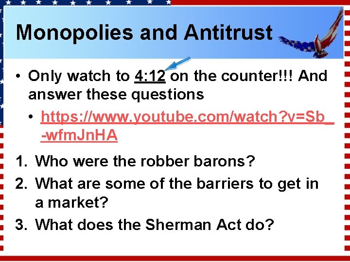Monopolies and Antitrust • Only watch to 4: 12 on the counter!!! And answer