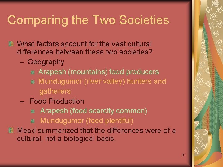 Comparing the Two Societies What factors account for the vast cultural differences between these