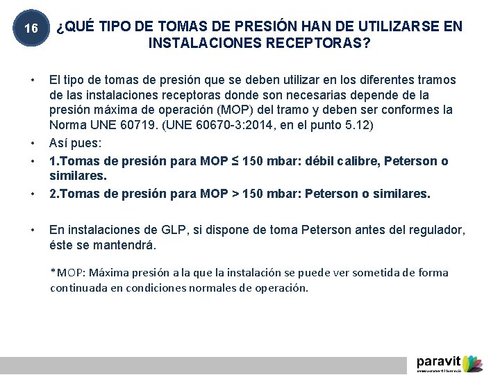 16 • • • ¿QUÉ TIPO DE TOMAS DE PRESIÓN HAN DE UTILIZARSE EN