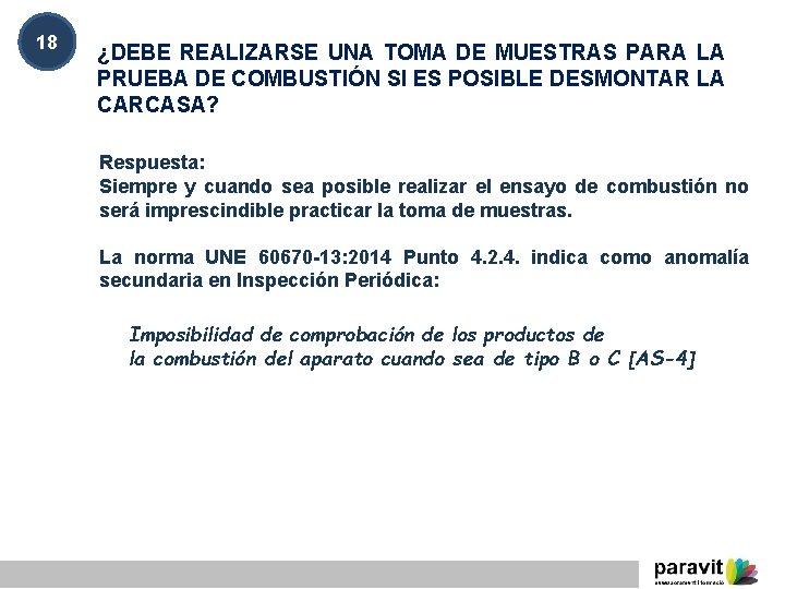 18 ¿DEBE REALIZARSE UNA TOMA DE MUESTRAS PARA LA PRUEBA DE COMBUSTIÓN SI ES