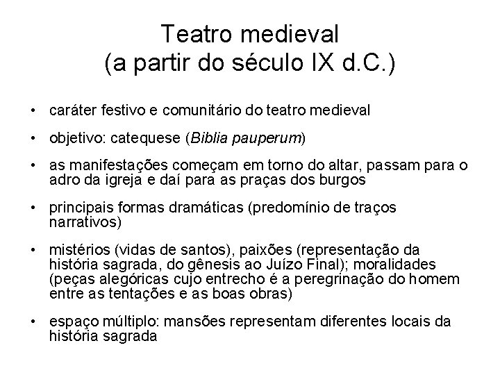 Teatro medieval (a partir do século IX d. C. ) • caráter festivo e