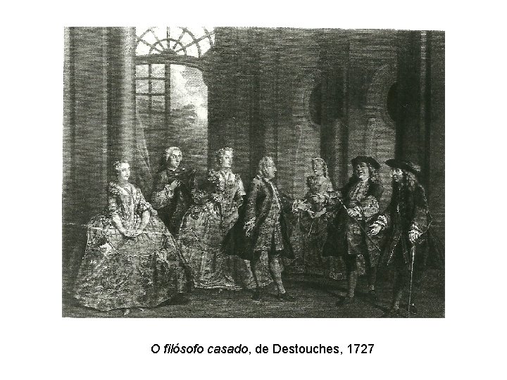 O filósofo casado, de Destouches, 1727 