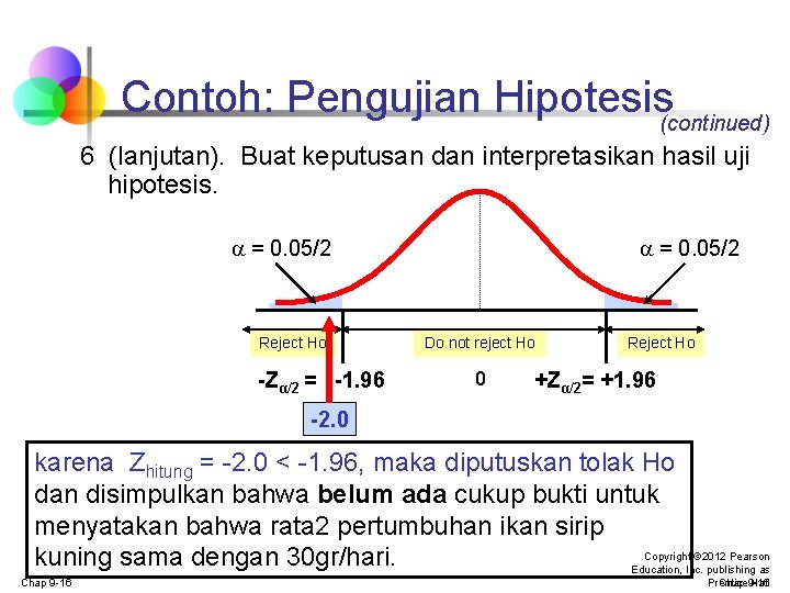 Contoh: Pengujian Hipotesis(continued) 6 (lanjutan). Buat keputusan dan interpretasikan hasil uji hipotesis. = 0.
