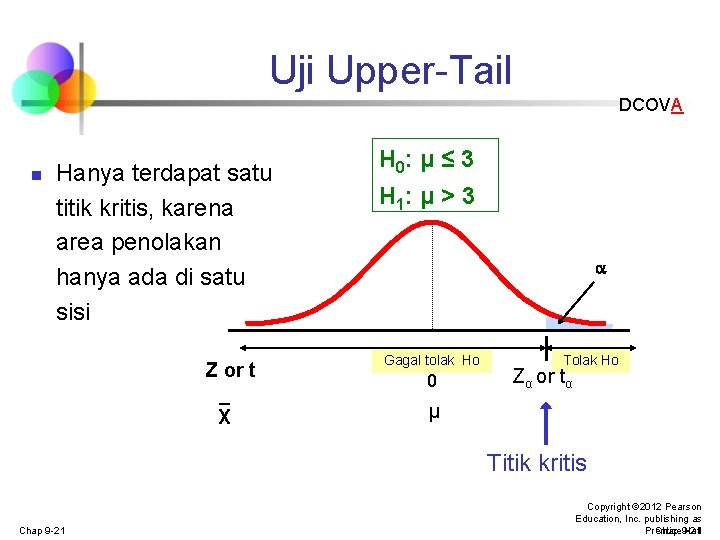 Uji Upper-Tail DCOVA n Hanya terdapat satu titik kritis, karena area penolakan hanya ada