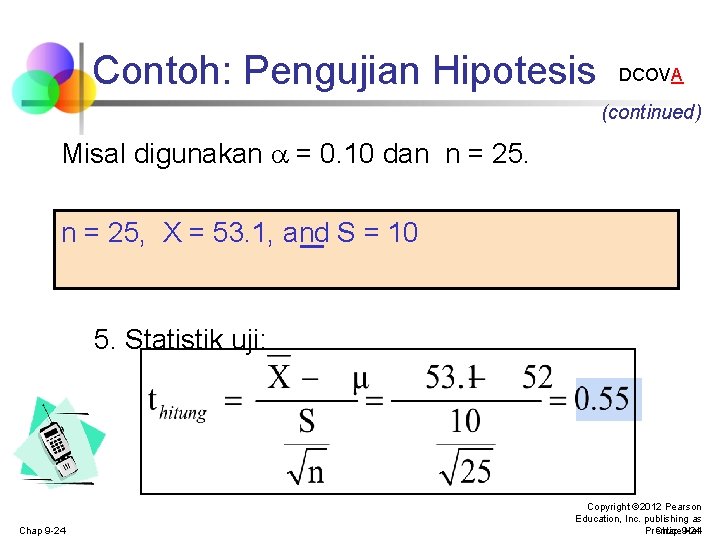 Contoh: Pengujian Hipotesis DCOVA (continued) Misal digunakan = 0. 10 dan n = 25,