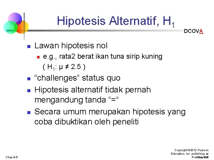 Hipotesis Alternatif, H 1 n Lawan hipotesis nol n n Chap 9 -6 DCOVA