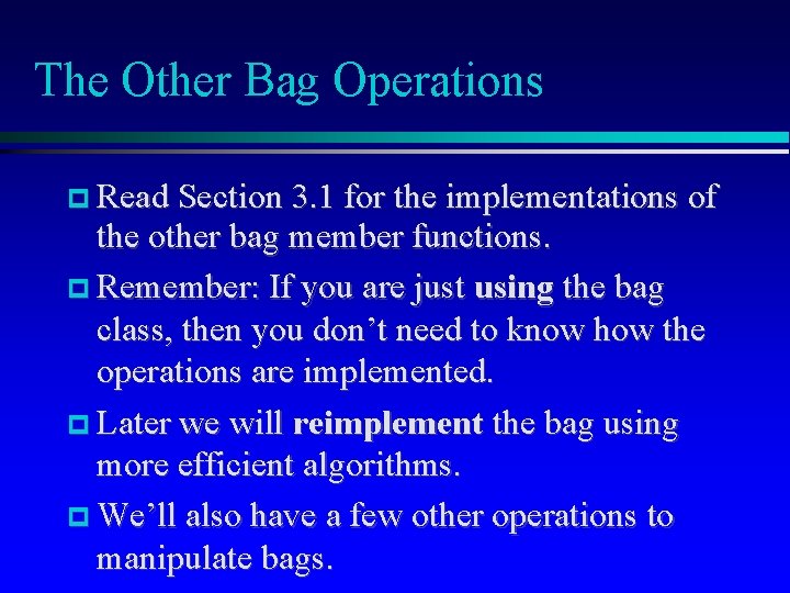 The Other Bag Operations Read Section 3. 1 for the implementations of the other