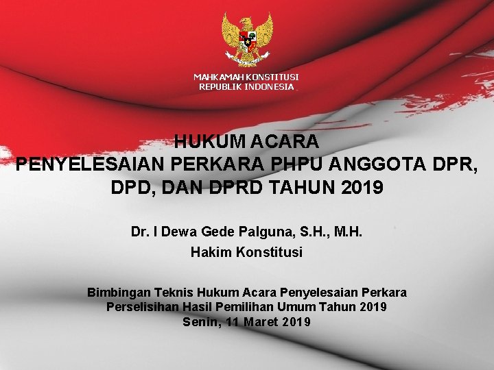 MAHKAMAH KONSTITUSI REPUBLIK INDONESIA HUKUM ACARA PENYELESAIAN PERKARA PHPU ANGGOTA DPR, DPD, DAN DPRD