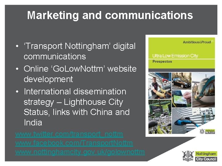 Marketing and communications • ‘Transport Nottingham’ digital communications • Online ‘Go. Low. Nottm’ website
