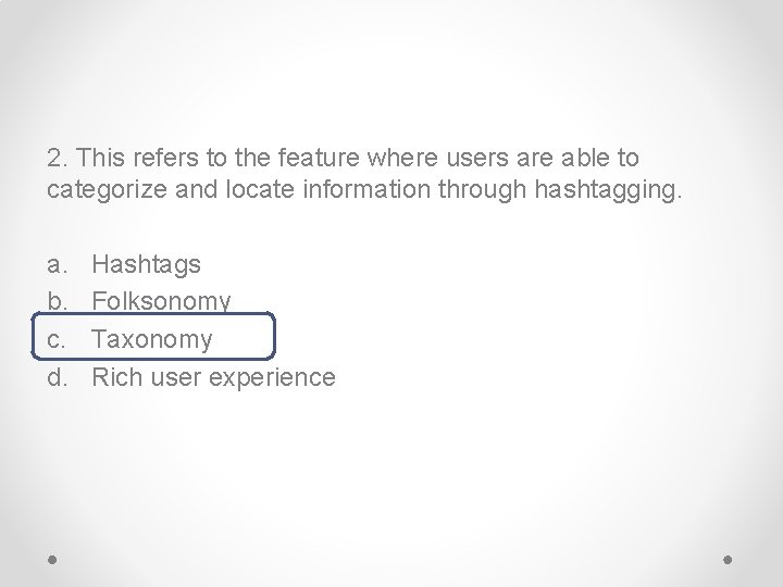 2. This refers to the feature where users are able to categorize and locate