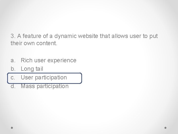 3. A feature of a dynamic website that allows user to put their own