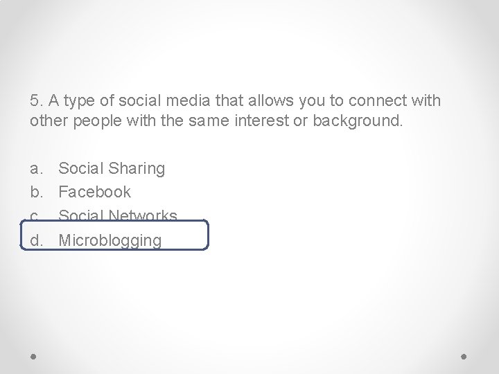 5. A type of social media that allows you to connect with other people