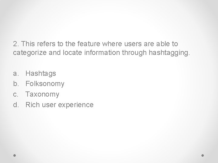 2. This refers to the feature where users are able to categorize and locate