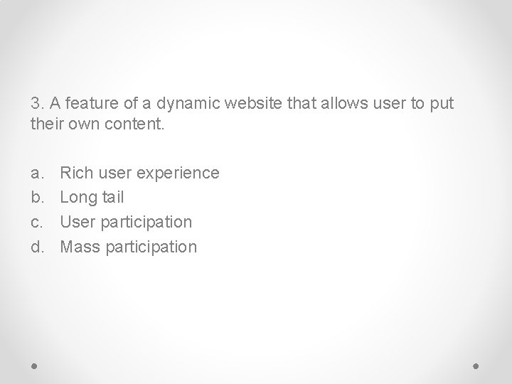3. A feature of a dynamic website that allows user to put their own