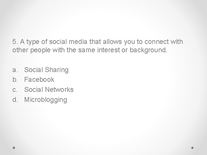 5. A type of social media that allows you to connect with other people