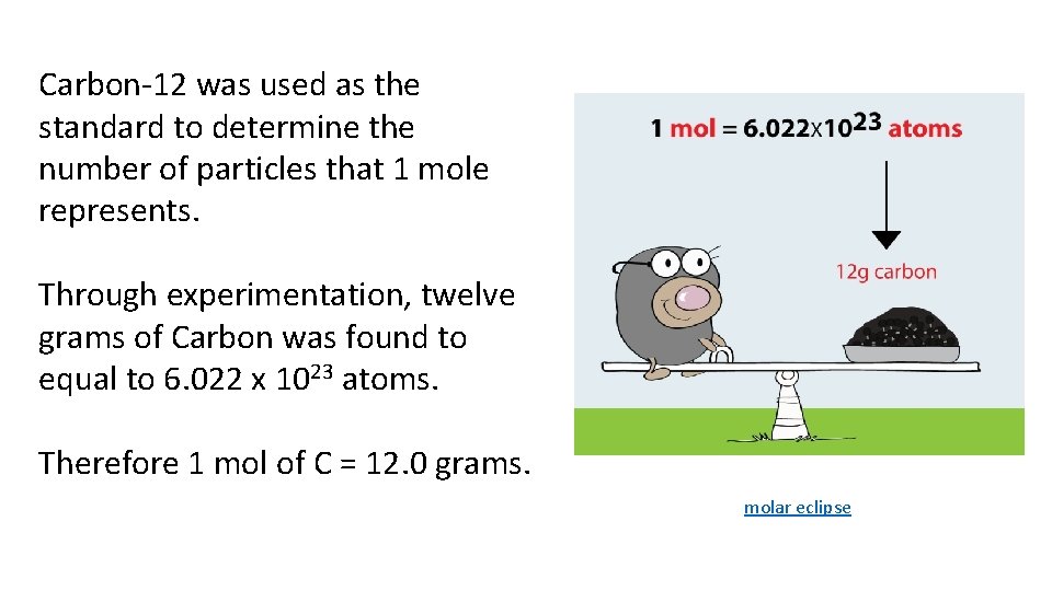 Carbon-12 was used as the standard to determine the number of particles that 1