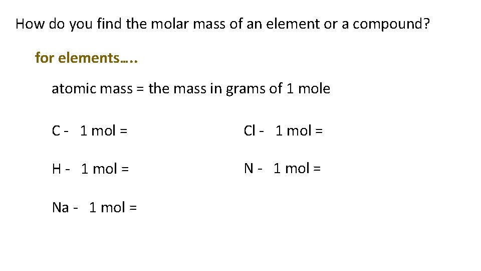 How do you find the molar mass of an element or a compound? for