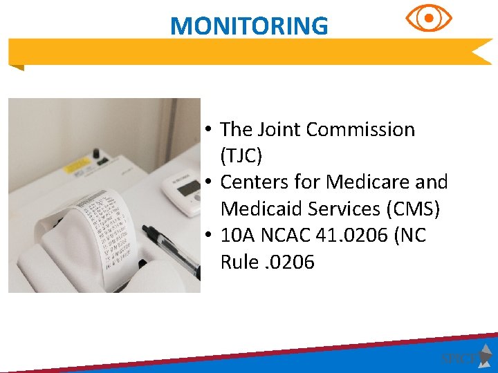 MONITORING • The Joint Commission (TJC) • Centers for Medicare and Medicaid Services (CMS)