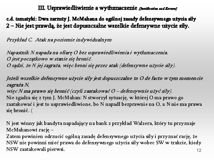 III. Usprawiedliwienie a wytłumaczenie [Justification and Excuse] c. d. tematyki: Dwa zarzuty J. Mc.