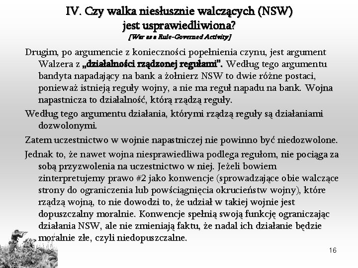 IV. Czy walka niesłusznie walczących (NSW) jest usprawiedliwiona? [War as a Rule-Governed Activity] Drugim,