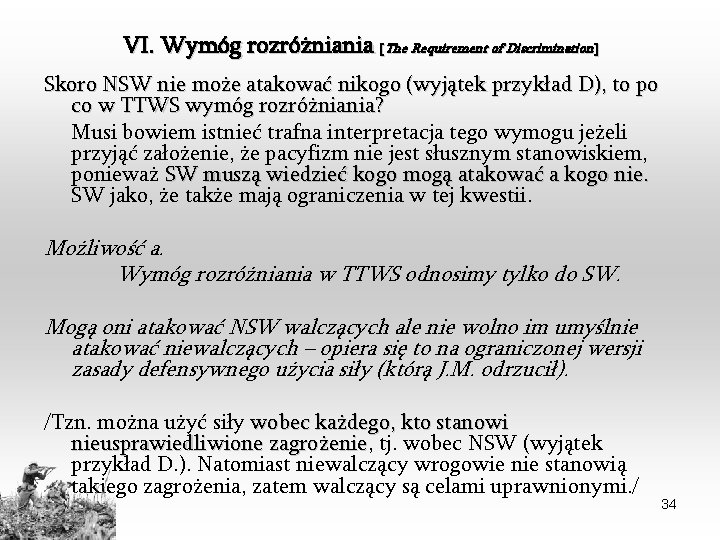 VI. Wymóg rozróżniania [The Requirement of Discrimination] Skoro NSW nie może atakować nikogo (wyjątek