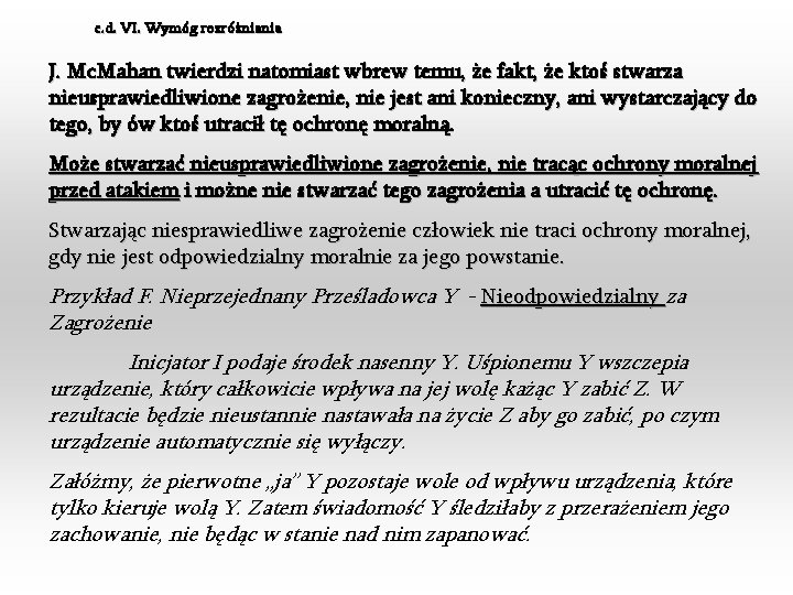 c. d. VI. Wymóg rozróżniania J. Mc. Mahan twierdzi natomiast wbrew temu, że fakt,