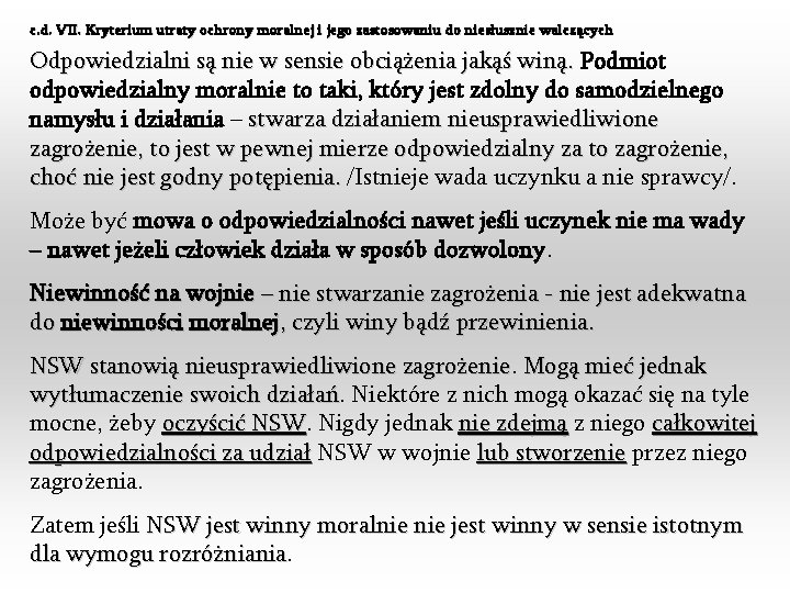 c. d. VII. Kryterium utraty ochrony moralnej i jego zastosowaniu do niesłusznie walczących Odpowiedzialni