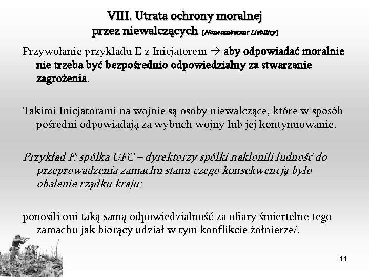 VIII. Utrata ochrony moralnej przez niewalczących [Noncombatant Liability] Przywołanie przykładu E z Inicjatorem aby