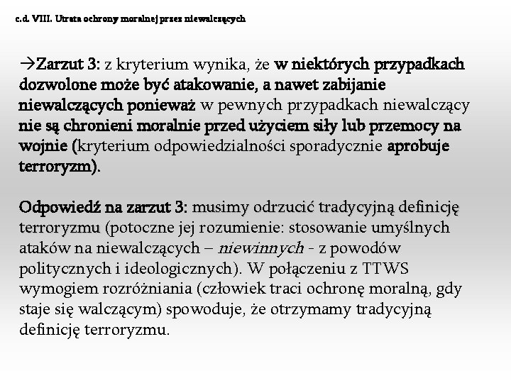 c. d. VIII. Utrata ochrony moralnej przez niewalczących Zarzut 3: z kryterium wynika, że