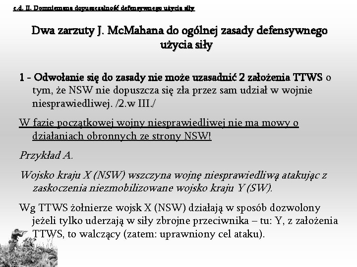 c. d. II. Domniemana dopuszczalność defensywnego użycia siły Dwa zarzuty J. Mc. Mahana do