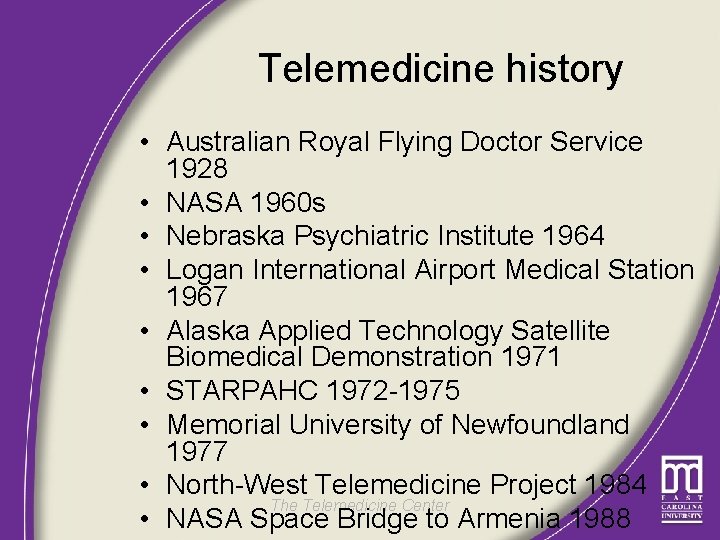 Telemedicine history • Australian Royal Flying Doctor Service 1928 • NASA 1960 s •