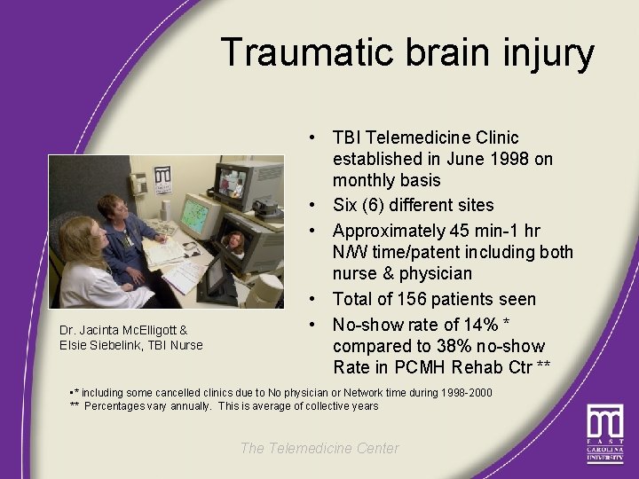 Traumatic brain injury Dr. Jacinta Mc. Elligott & Elsie Siebelink, TBI Nurse • TBI
