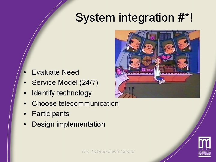 System integration #*! • • • Evaluate Need Service Model (24/7) Identify technology Choose