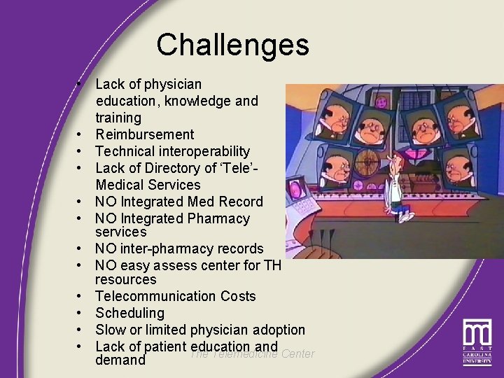 Challenges • Lack of physician education, knowledge and training • Reimbursement • Technical interoperability