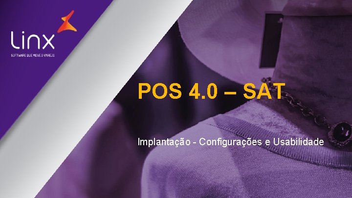 POS 4. 0 – SAT Implantação - Configurações e Usabilidade 