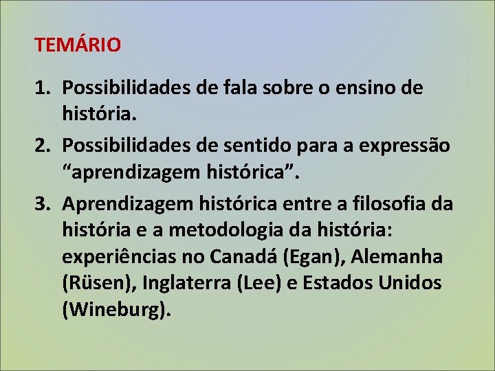 TEMÁRIO 1. Possibilidades de fala sobre o ensino de história. 2. Possibilidades de sentido