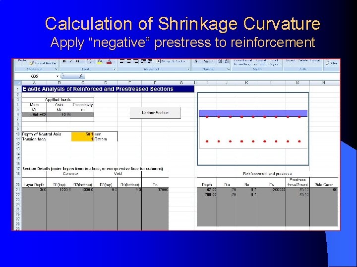 Calculation of Shrinkage Curvature Apply “negative” prestress to reinforcement Calculation of Shrinkage Curvature Apply “negative” prestress to reinforcement