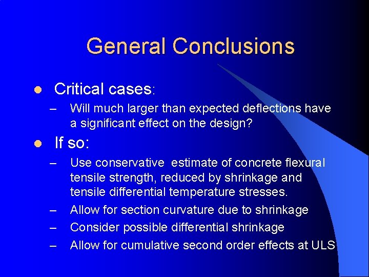 General Conclusions l Critical cases: – l Will much larger than expected deflections have General Conclusions l Critical cases: – l Will much larger than expected deflections have