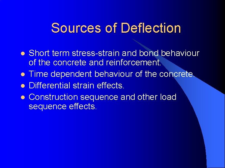 Sources of Deflection l l Short term stress-strain and bond behaviour of the concrete Sources of Deflection l l Short term stress-strain and bond behaviour of the concrete