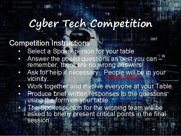 Cyber Tech Competition Instructions • • • Select a Spokesperson for your table Answer