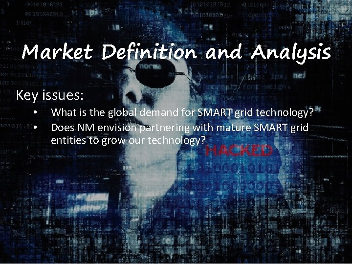 Market Definition and Analysis Key issues: • • What is the global demand for