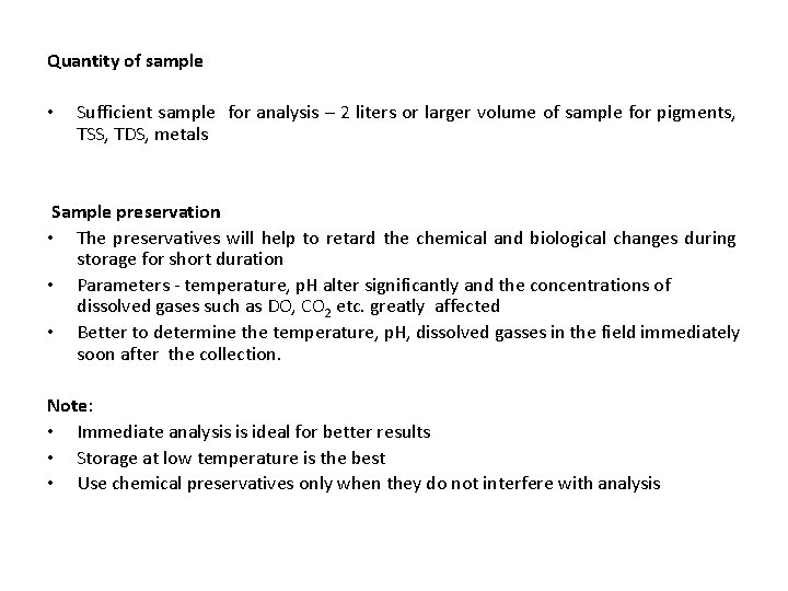 Quantity of sample • Sufficient sample for analysis – 2 liters or larger volume