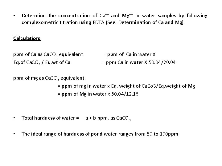  • Determine the concentration of Ca++ and Mg++ in water samples by following