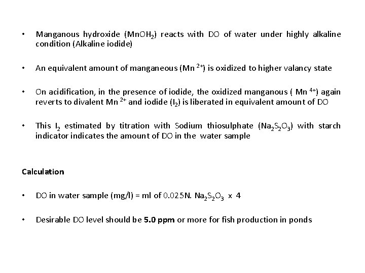  • Manganous hydroxide (Mn. OH 2) reacts with DO of water under highly