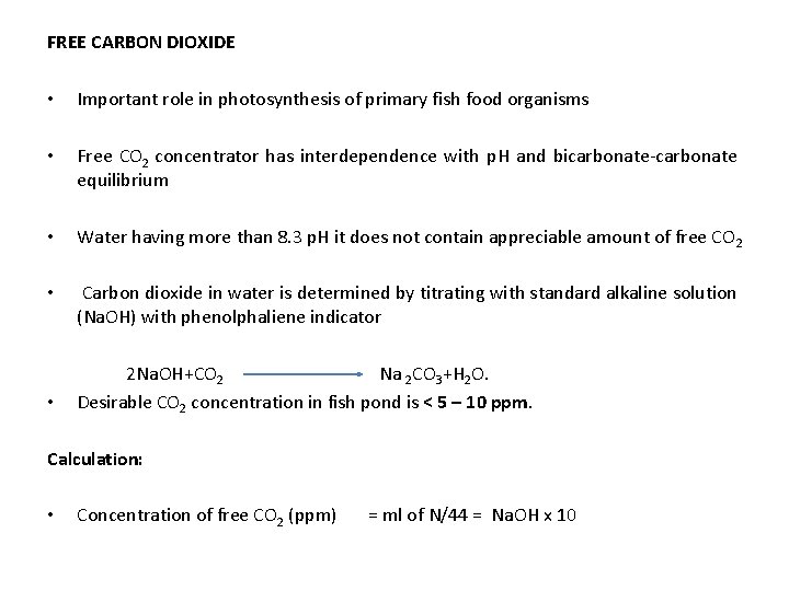 FREE CARBON DIOXIDE • Important role in photosynthesis of primary fish food organisms •