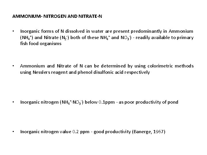 AMMONIUM- NITROGEN AND NITRATE-N • • Inorganic forms of N dissolved in water are