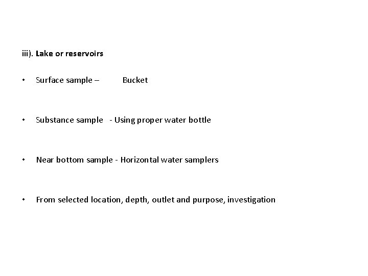iii). Lake or reservoirs • Surface sample – Bucket • Substance sample - Using
